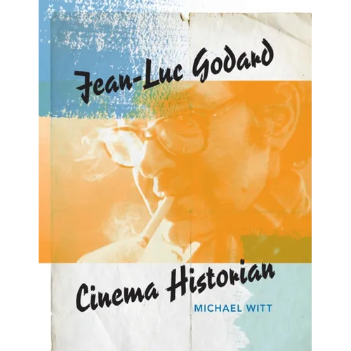 Jean-Luc Godard: Cinema Historian
