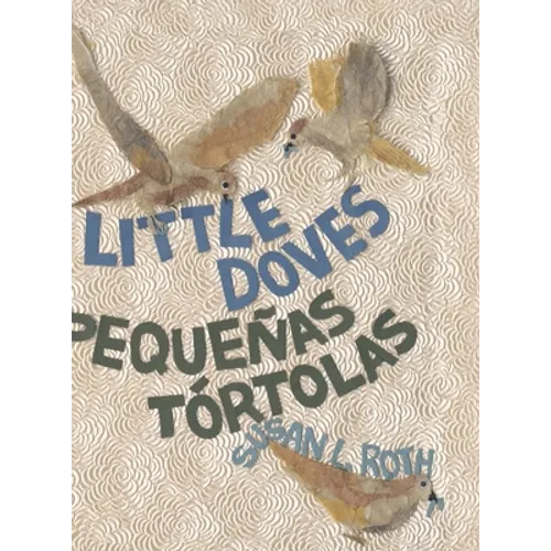 Little Doves Pequeñas tórtolas: a bilingual celebration of birds and a baby in English and Spanish