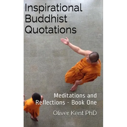 Inspirational Buddhist Quotations: Meditations and Reflections - Book One
