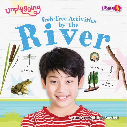 Tech-Free Activities by the River