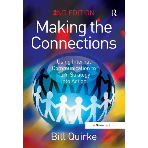 Making the Connections: Using Internal Communication to Turn Strategy Into Action