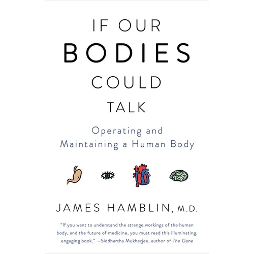 If Our Bodies Could Talk: Operating and Maintaining a Human Body