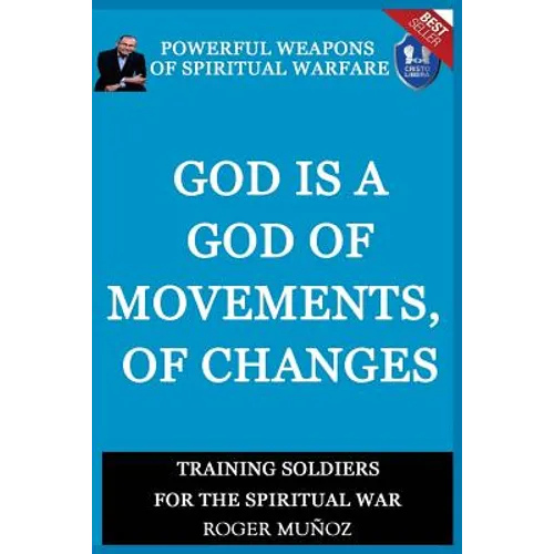 God is a God of Movements, of Change.: Powerful Weapons of Spiritual Warfare
