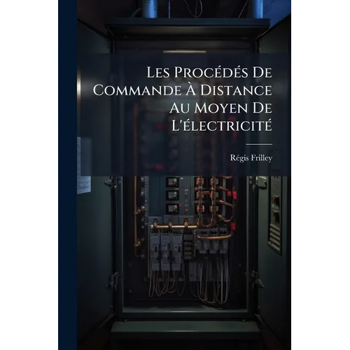Les Procédés De Commande À Distance Au Moyen De L'électricité
