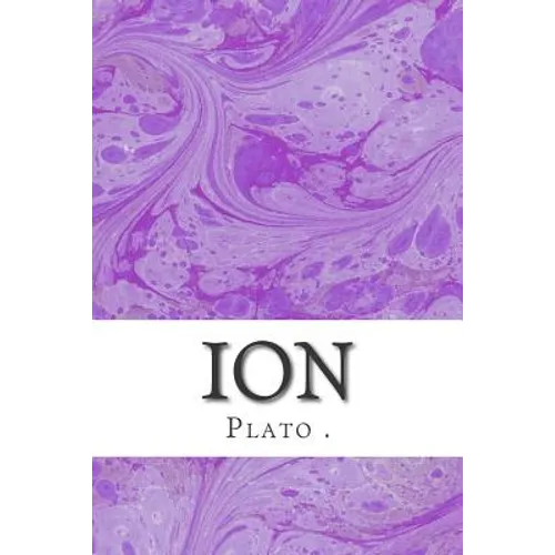 Ion: (Plato Classics Collection)