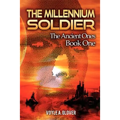 The Millennium Soldier: The Ancient Ones