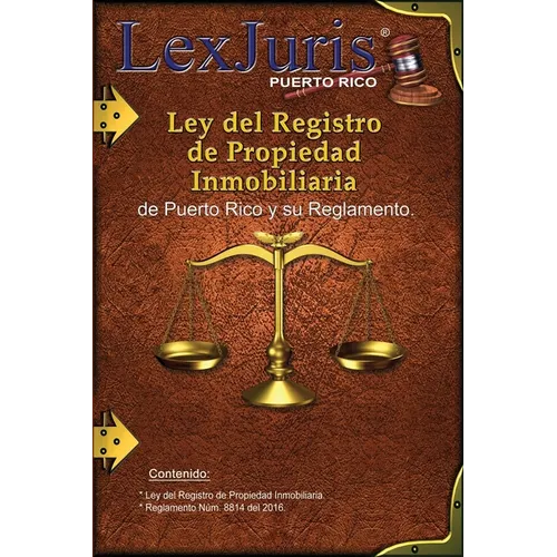 Ley del Registro de la Propiedad Inmobiliaria de Puerto Rico y Reglamento.: Ley Núm. 210 de 8 de diciembre de 2015, según enmendada y su Reglamento.