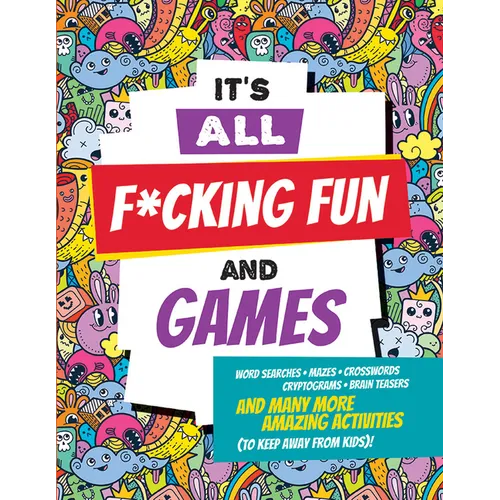 It's All F*cking Fun and Games