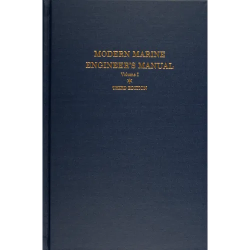 Modern Marine Engineer's Manual: Volume I