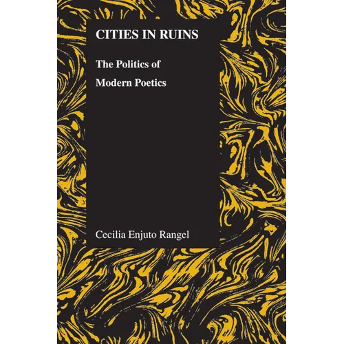Cities in Ruins: The Politics of Modern Poetics