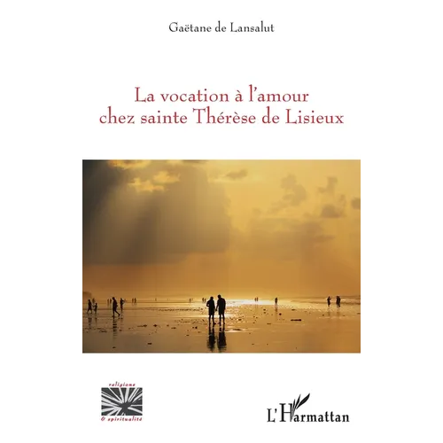La vocation à l'amour chez sainte Thérèse de Lisieux