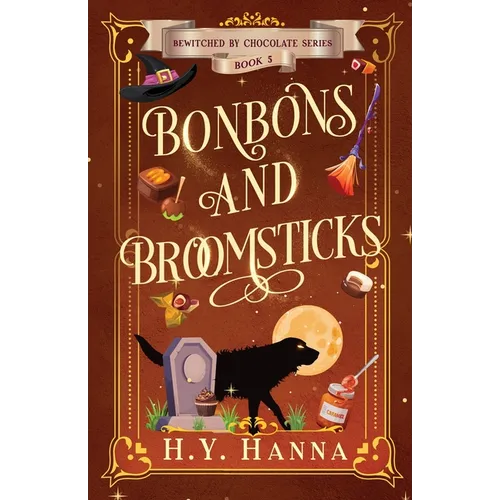 Bonbons and Broomsticks: Bewitched By Chocolate Mysteries - Book 5