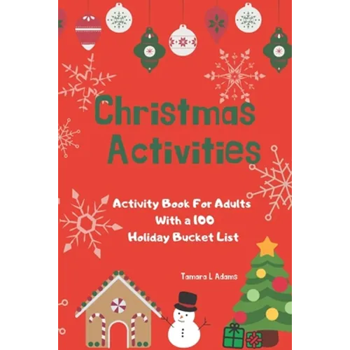 Christmas Activities: Activity Book For Adults With a 100 Holiday Bucket List