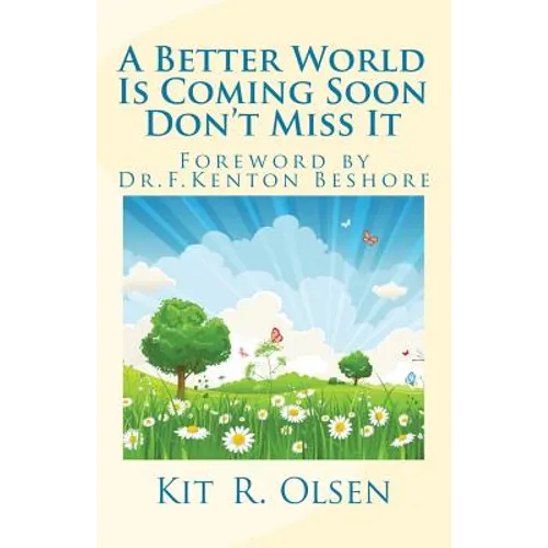 A Better World Is Coming Soon - Don't Miss It