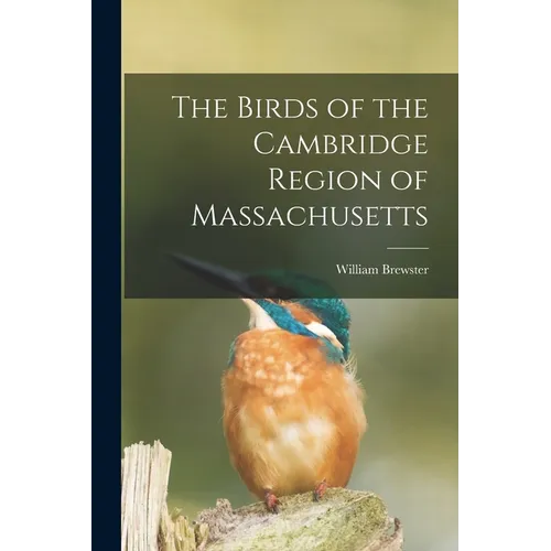 The Birds of the Cambridge Region of Massachusetts