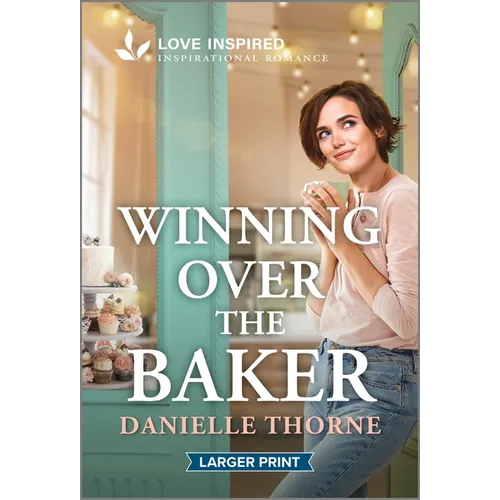 Winning Over the Baker: An Uplifting Inspirational Romance