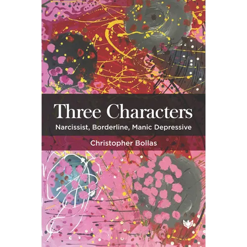 Three Characters: Narcissist, Borderline, Manic Depressive