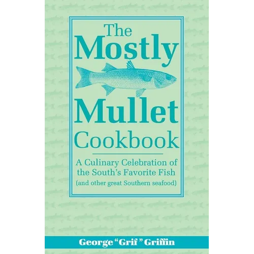 The Mostly Mullet Cookbook