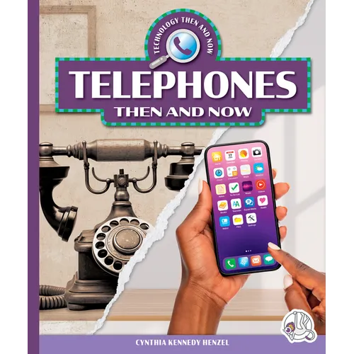 Telephones Then and Now