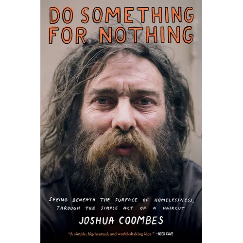 Do Something for Nothing: Seeing Beneath the Surface of Homelessness, Through the Simple Act of a Haircut