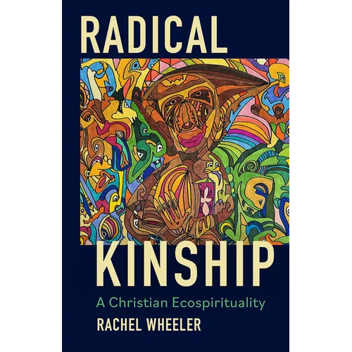 Radical Kinship: A Christian Ecospirituality