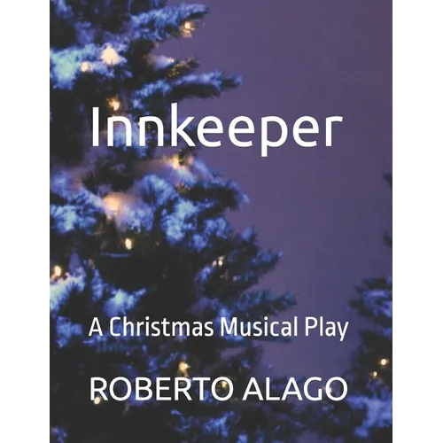 Innkeeper: A Christmas Musical Play