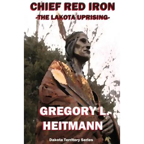 Chief Red Iron - The Lakota Uprising