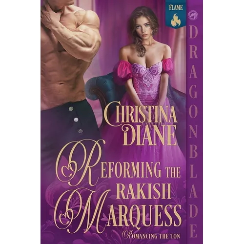 Reforming the Rakish Marquess