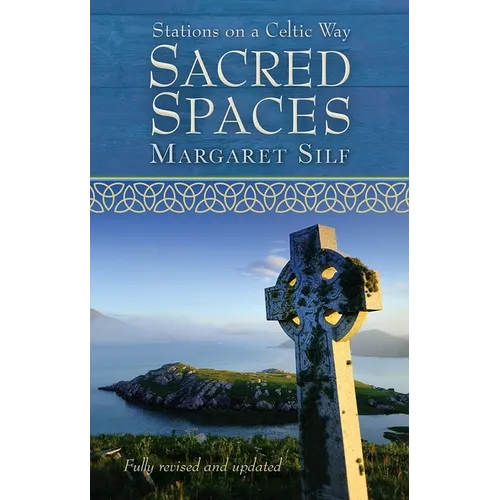 Sacred Spaces: Stations on a Celtic Way