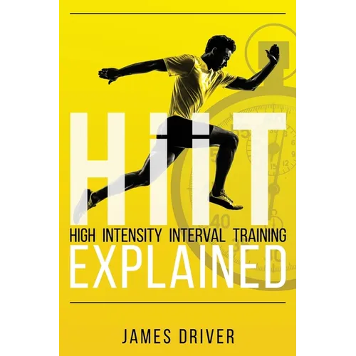HIIT - High Intensity Interval Training Explained