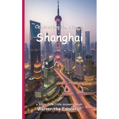Celebrating the City of Shanghai