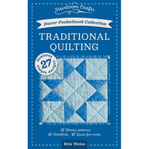 Dover Pocketbook Collection: Traditional Quilting: Classic Patterns, Checklists, Space for Notes