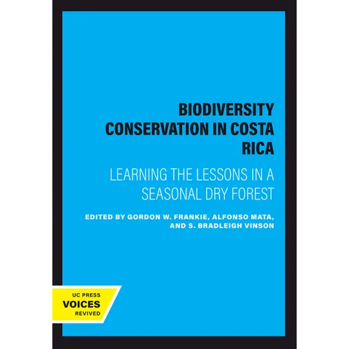Biodiversity Conservation in Costa Rica: Learning the Lessons in a Seasonal Dry Forest