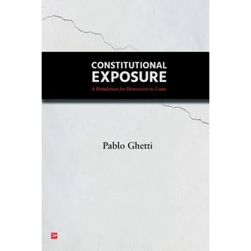 Constitutional Exposure: A Postulation for Democracy to Come