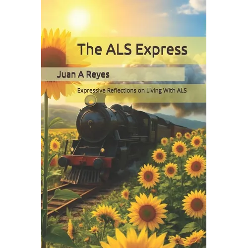 The ALS Express: Expressive Reflections on Living With ALS