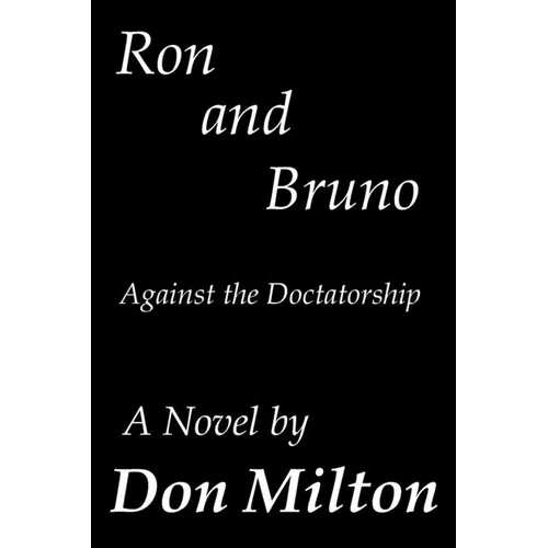 Ron and Bruno: Against the Doctatorship