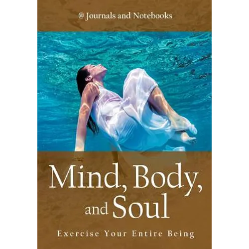Mind, Body, and Soul - Exercise Your Entire Being