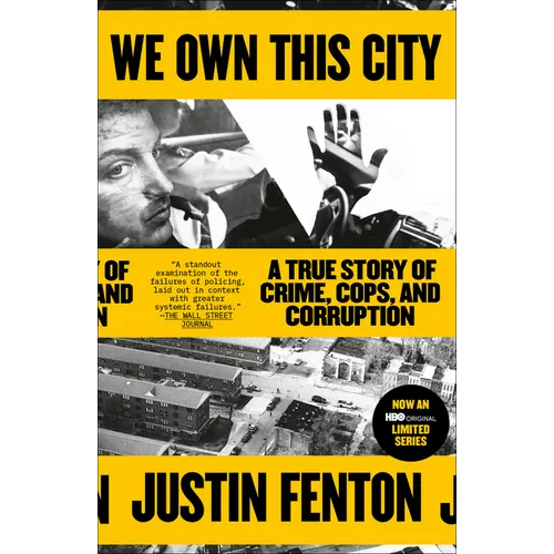 We Own This City: A True Story of Crime, Cops, and Corruption