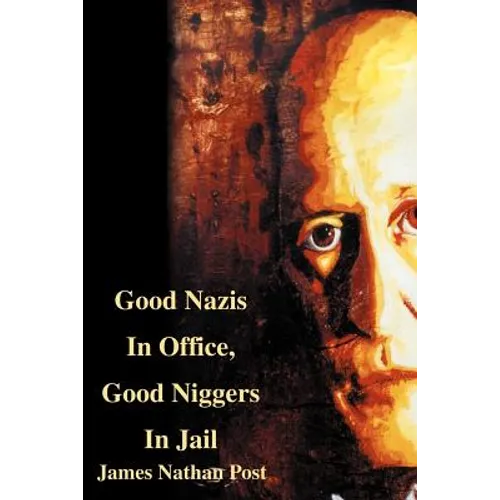 Good Nazis in Office, Good Nigger in Jail