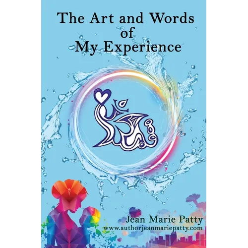 The Arts And Words Of My Experience