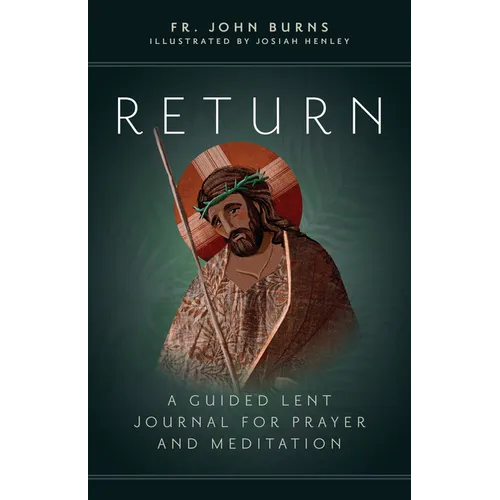 Return: A Guided Lent Journal for Prayer and Meditation