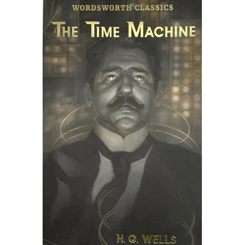The Time Machine and Other Works