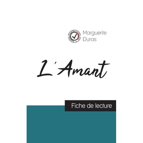 L'Amant de Marguerite Duras (fiche de lecture et analyse complète de l'oeuvre)