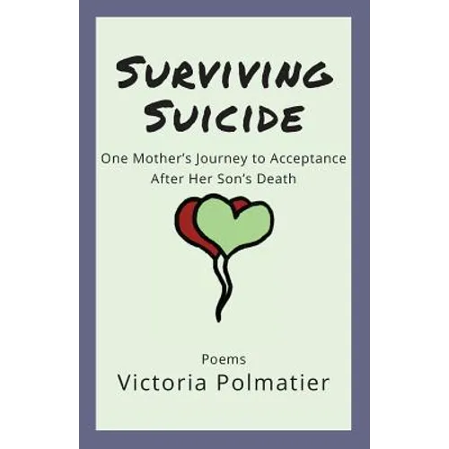 Surviving Suicide: One Mother's Journey to Acceptance After Her Son's Death