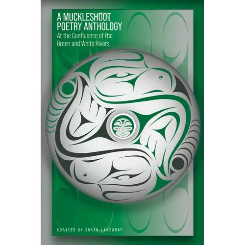 A Muckleshoot Poetry Anthology: At the Confluence of the Green and White Rivers