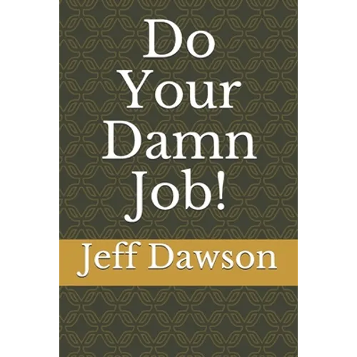 Do Your Damn Job!