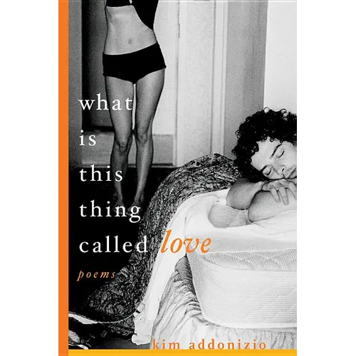 What Is This Thing Called Love: Poems