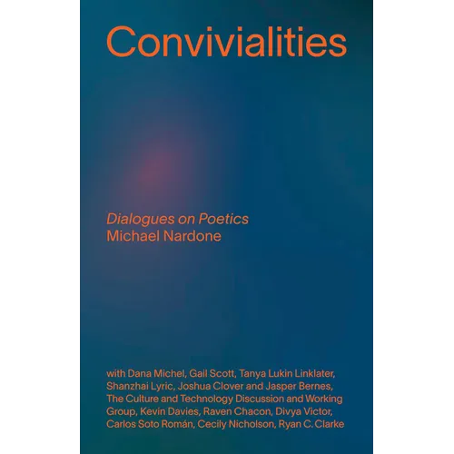 Convivialities: Dialogues on Poetics