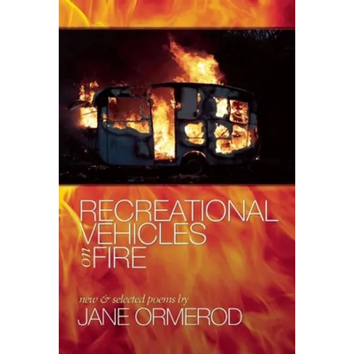 Recreational Vehicles on Fire: New and Selected Poems