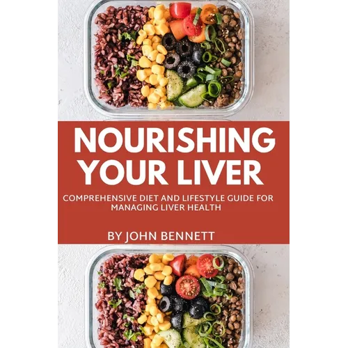 Nourishing Your Liver: A Comprehensive Diet and lifestyle Guide for Managing Liver Health